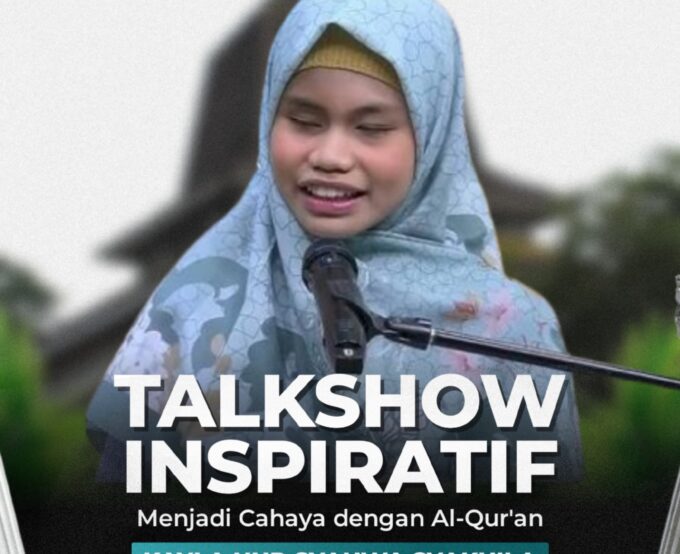 Hadirilah Talkshow Inspiratif: "Menjadi Cahaya dengan Al-Qur'an"